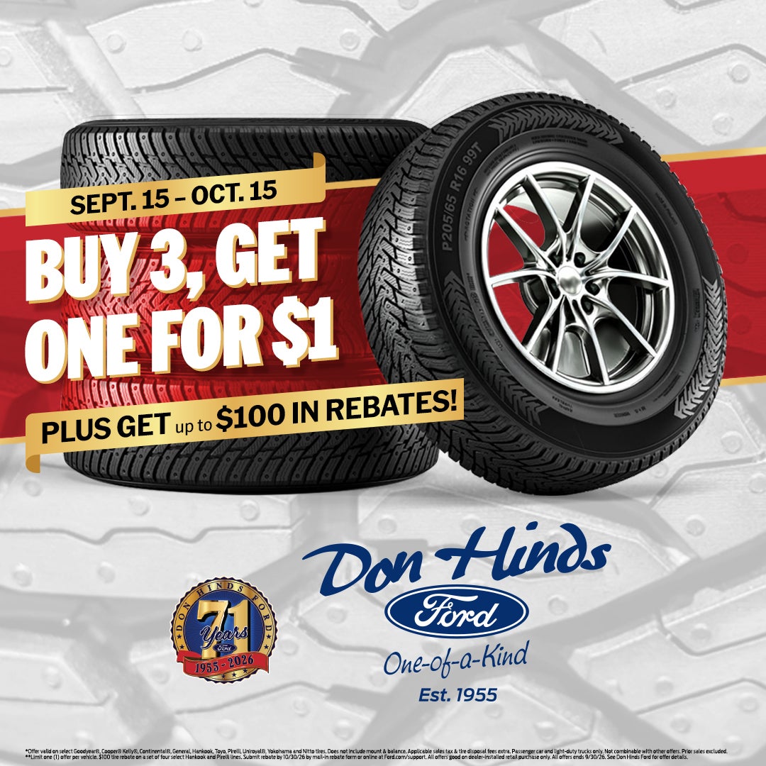 Buy Three Tires Get One for $1 at Don Hinds Ford